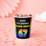 [ Thumbnail: 67th Birthday: Colorful Rainbow # 67, Custom Name Paper Cups ]