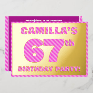 67th Birthday Party — Bold, Fun, Pink Stripes # 67 Foil Invitation