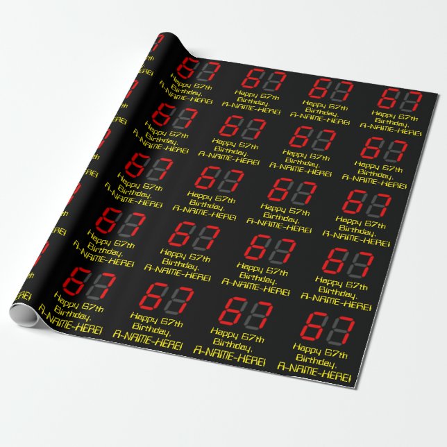 67th Birthday: Red Digital Clock Style "67" + Name Wrapping Paper (Unrolled)