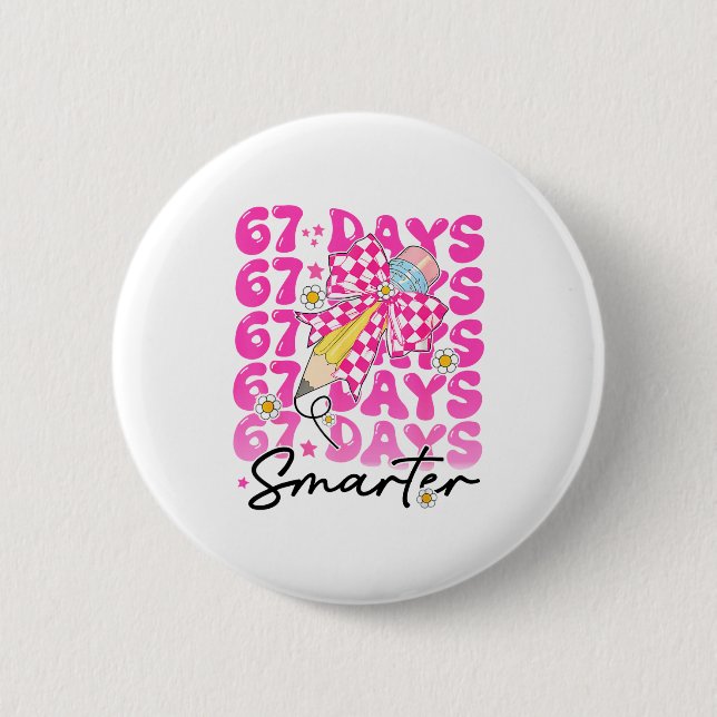 67th Day Of School 67 Days Smarter Teacher Student Button (Front)