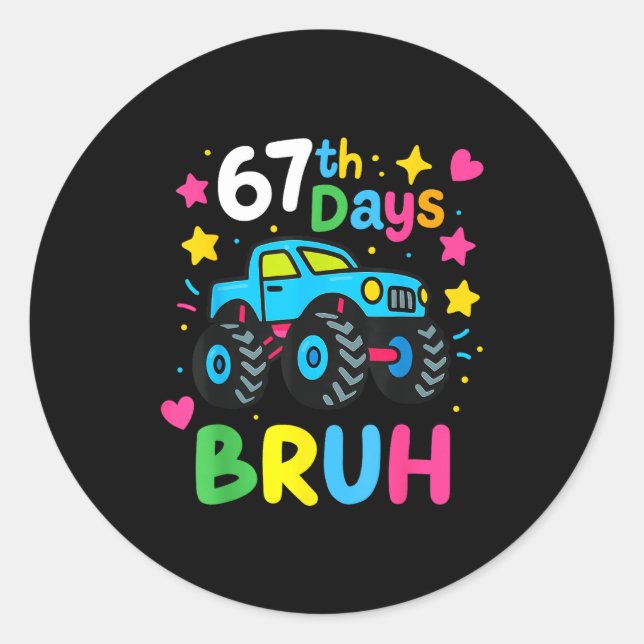 67th Day Of School Bruh Funny Meme 67 Monster Truc Classic Round Sticker (Front)
