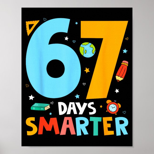 67th Day Of School Funny 67 Days Smarter Teacher B Poster (Front)