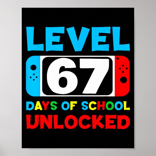 67th Day Of School Gamer Level 67 Days Unlocked 6  Poster (Front)