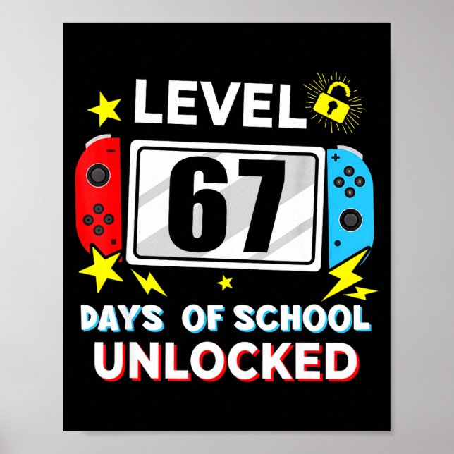 67th Day Of School Level 67 Days Of School Unlocke Poster (Front)