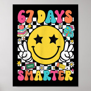 67th Day Of School Shirt 67 Days Smarter Teacher B Poster