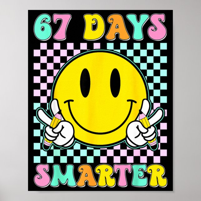 67th Day Of School Shirt 67 Days Smarter Teacher B Poster (Front)