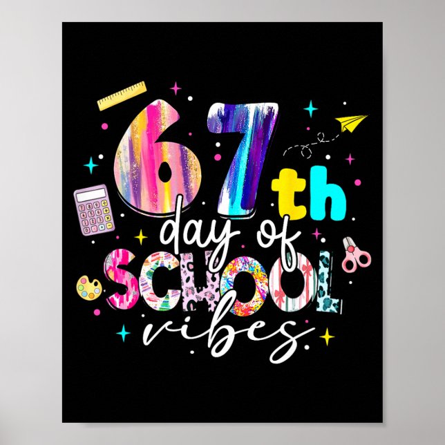 67th Day Of School Vibes Funny Six Seven 67 Studen Poster (Front)
