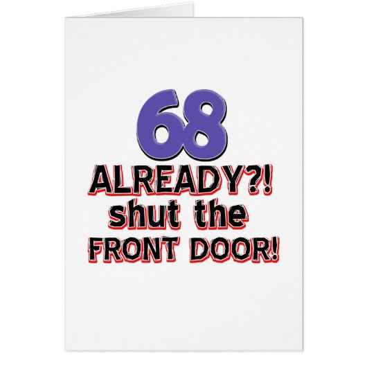 68 Already ?! Shut The Front Door ! Cards (Front)