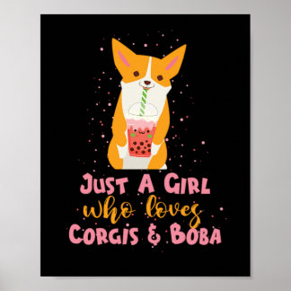 68.Boba Tea Just A Girl Who Loves Corgis Boba Dog. Poster