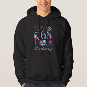 68 It's My Birthday 68 Years Old It's My 68th Birt Hoodie