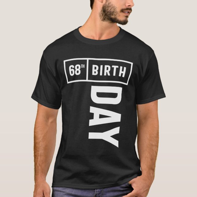 68 Year Old - 68th Birthday Funny Gift T-Shirt (Front)