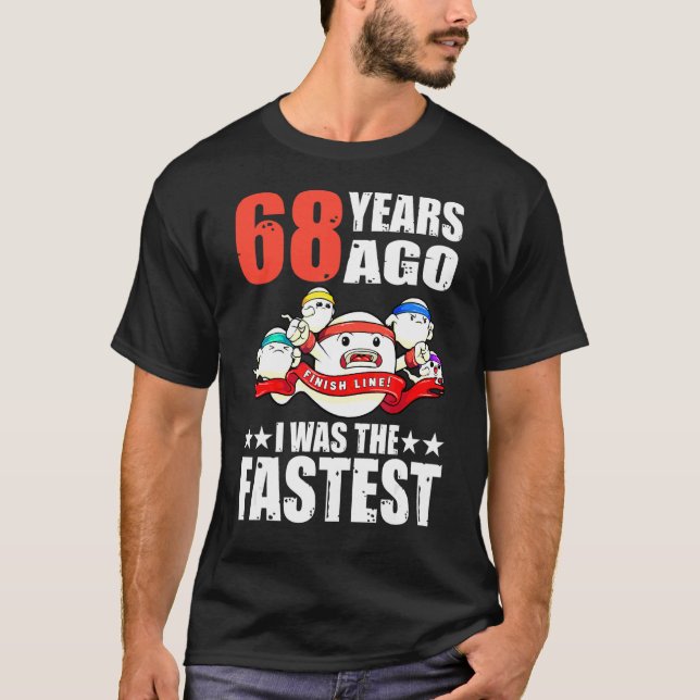 68 Years Ago I Was The Fastest 68th Birthday Sperm T-Shirt (Front)