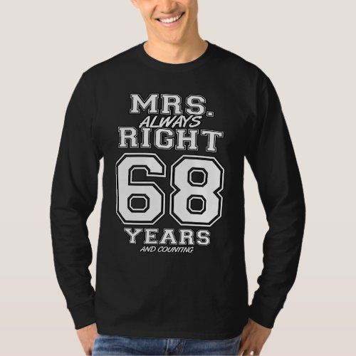 68 Years Being Mrs Always Right Couples Anniversar T_Shirt