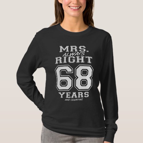 68 Years Being Mrs Always Right Couples Anniversar T_Shirt