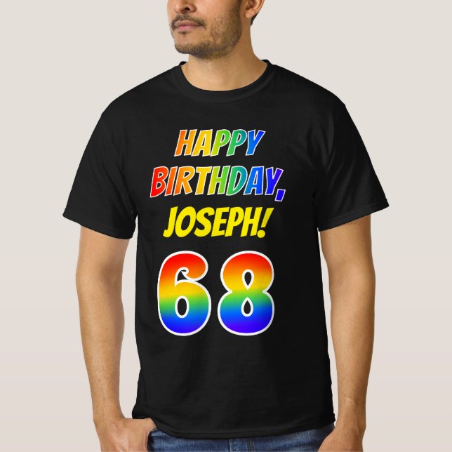 68th Birthday — Bold, Fun, Rainbow 68, Custom Name T-Shirt (Front)