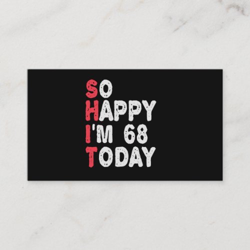 68th Birthday So Happy Im 68 Today Funny Gift Enclosure Card