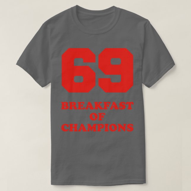 69 Breakfast of Champions T-Shirt (Design Front)