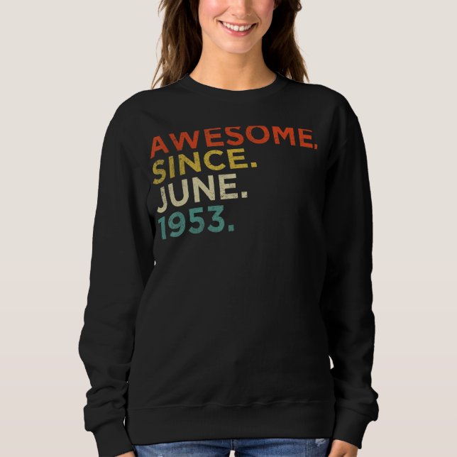 69 Year Old  June 1953 Sweatshirt (Front)