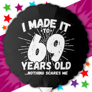 69 Year Old Sarcastic Meme Funny 69th Birthday Balloon