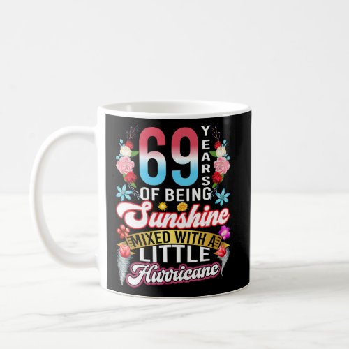 69 Years Of Being Sunshine Mixed With Little Hurri Coffee Mug