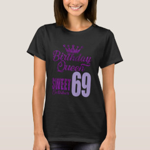 69 Years Old October Birthday Queen 69 Sweet For W T-Shirt