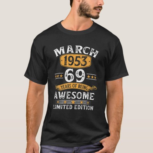 69 Years Old Retro Vintage 1953 March 1953 69Th Bi T_Shirt