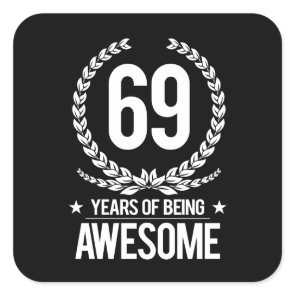 69th Birthday (69 Years Of Being Awesome) Square Sticker