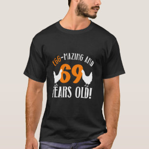 69th Birthday 69 Years Old Chicken Farmer Chicken T-Shirt