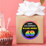 [ Thumbnail: 69th Birthday: Colorful Rainbow # 69, Custom Name Round Sticker ]