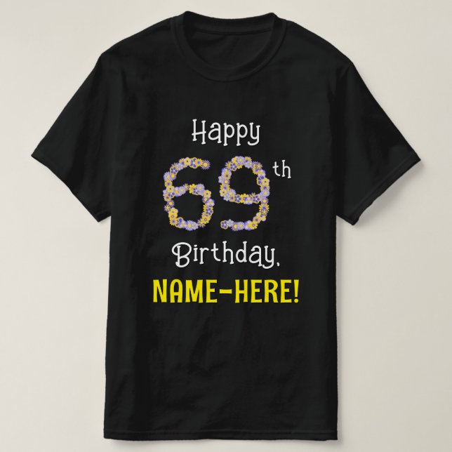69th Birthday: Floral Flowers Number “69” + Name T-Shirt (Design Front)