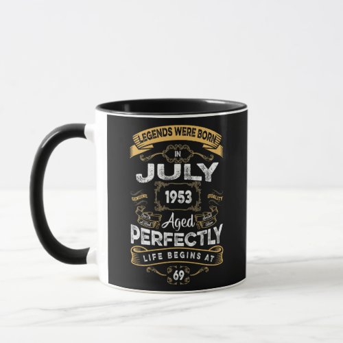 69th Birthday Legends Were Born In July 1953  Mug