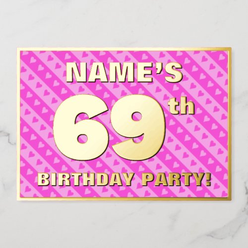 69th Birthday Party  Fun Pink Hearts and Stripes Foil Invitation