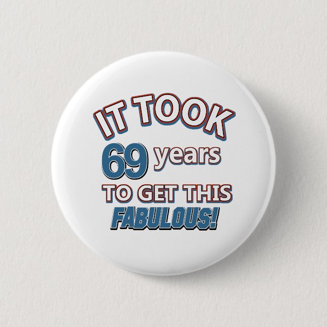 69th year birthday designs button (Front)