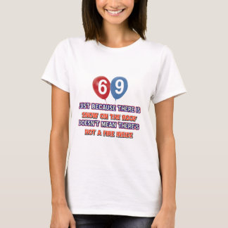 69th year old snow on the roof birthday designs T-Shirt