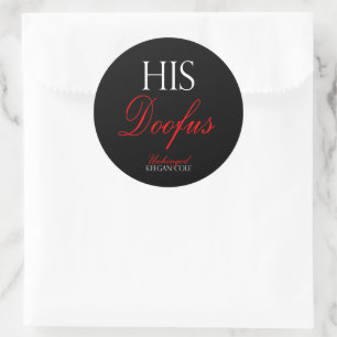 6 - 3" His Doofus Stickers