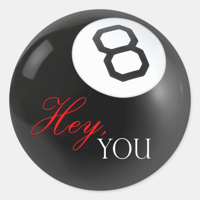 6- 3"  Unhinged Hey, You Eight Ball Stickers (Front)