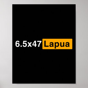 6.5x47 Lapua Ammo - Hunting Precision Shooting  Poster