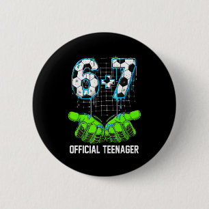 6+7 = 13 Year Old Boys Girls Teenager 13th Birthda Button