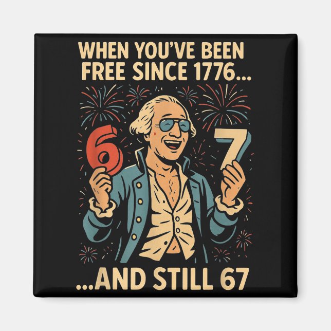6-7 7-6 George Washington Meme Funny 67 Design  Magnet (Front)