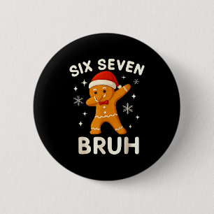 6 7 Bruh Christmas Gingerbread 67 Brainrot Boys Fu Button