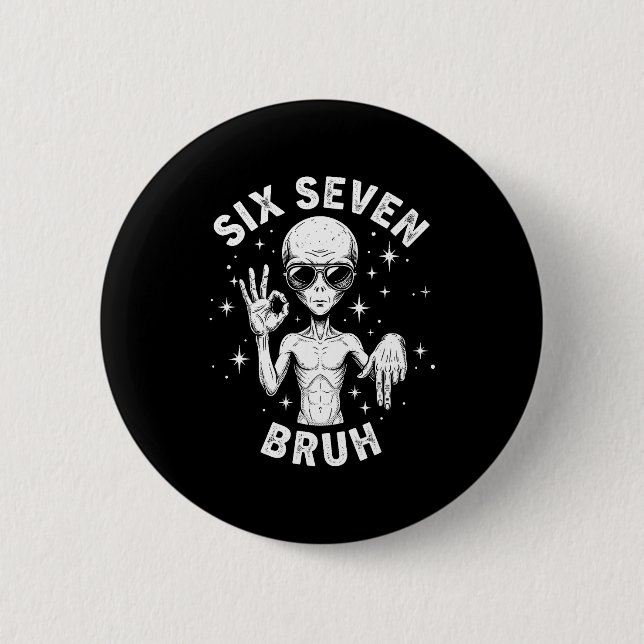 6 7 Funny 67 Six Seven Alien Bruh Hand Boys Gen Al Button (Front)