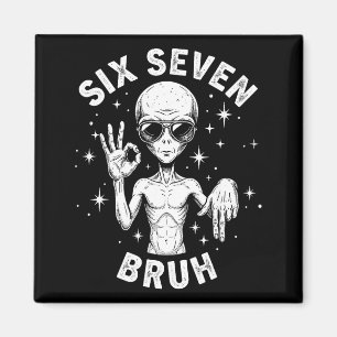 6 7 Funny 67 Six Seven Alien Bruh Hand Boys Gen Al Magnet