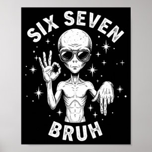 6 7 Funny 67 Six Seven Alien Bruh Hand Boys Gen Al Poster