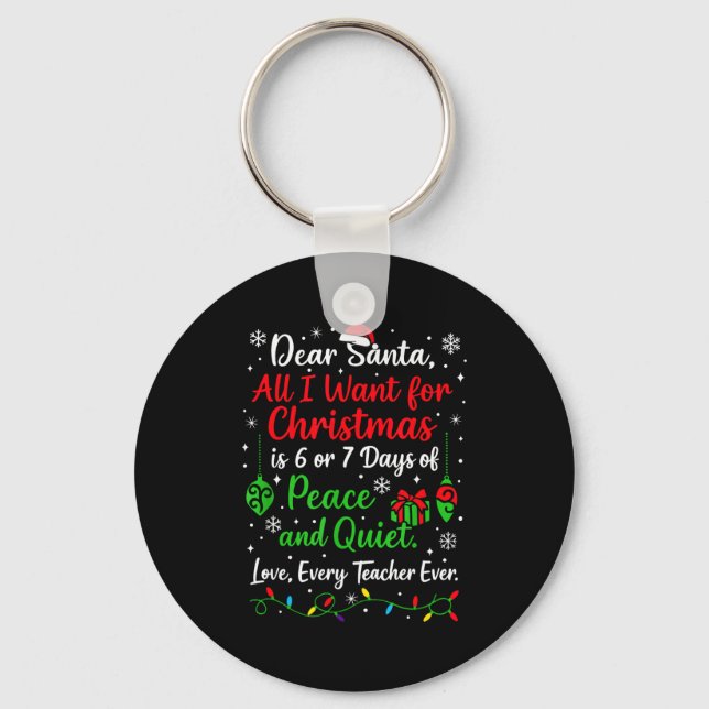 6 7 Funny Teacher Christmas 67 Dear Santa Six Seve Keychain (Front)