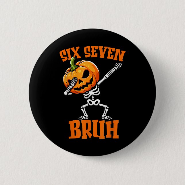 6 7 Halloween 67 Meme Six Seven Dabbing Gen Alpha  Button (Front)