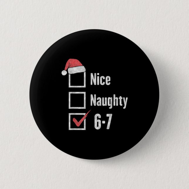 6-7 Meme Brain Rot Nice Naughty 67 Funny Christmas Button (Front)