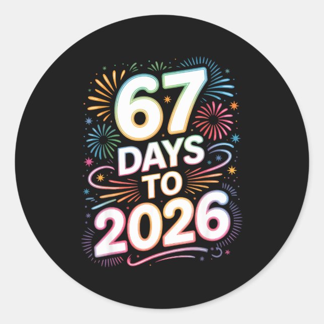 6 7 Meme Funny New Years 67 Days To 2026 Six Seven Classic Round Sticker (Front)