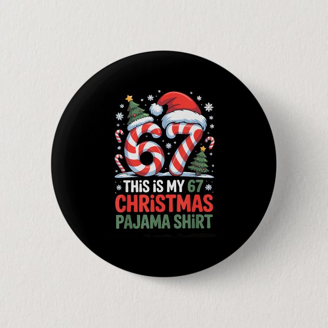 6-7 Meme Gen Alpha This Is My 67 Christmas Pajama  Button (Front)