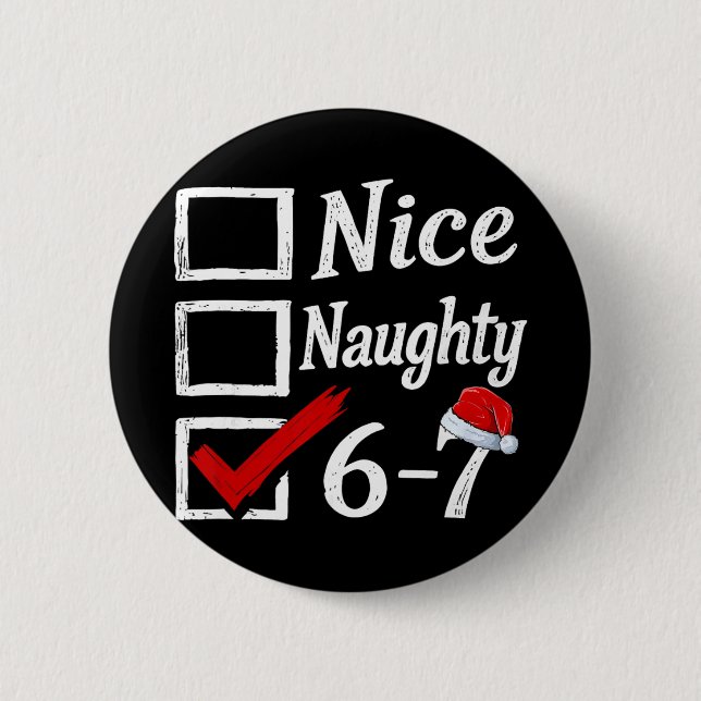 6-7 Meme Nice Naughty 67 Christmas Brain Rot Funny Button (Front)