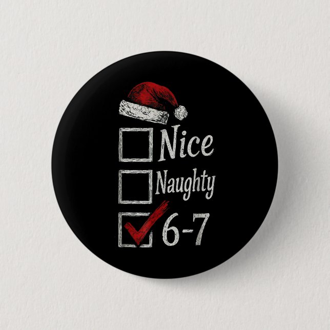 6-7 Meme Nice Naughty 67 Christmas Brain Rot Funny Button (Front)
